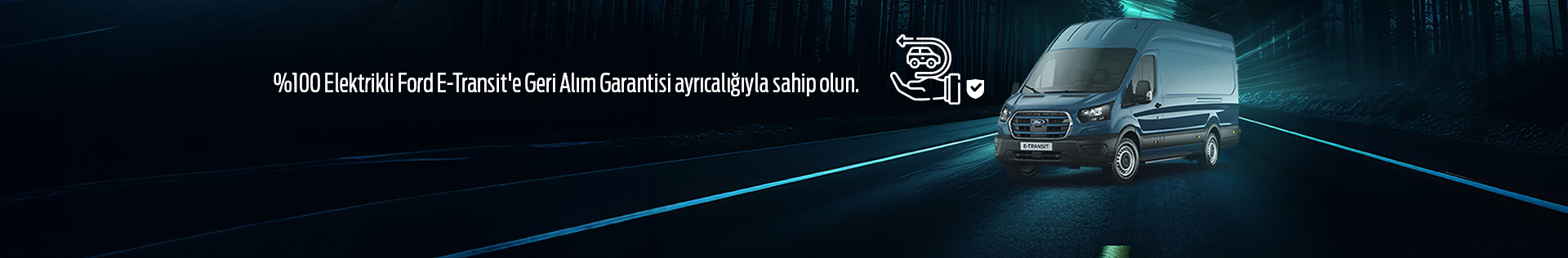 %100 Geri Alım Garantisi ile Ford E-Transit Sahibi Olun