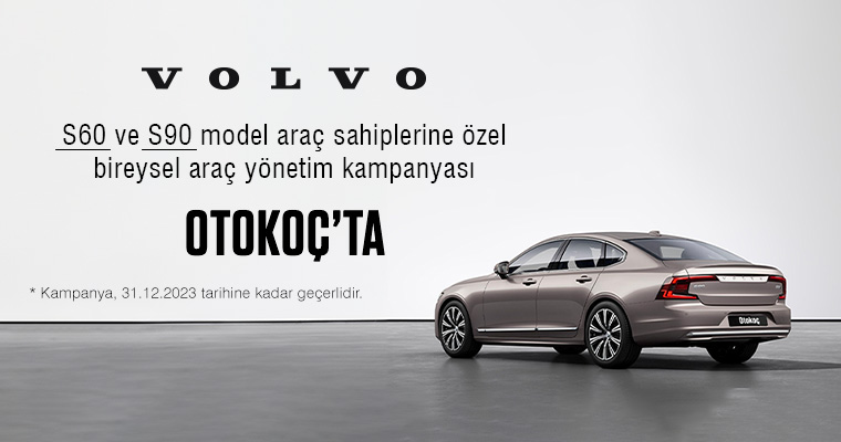 S60 ve S90 Model Araçlara Özel Bireysel Araç Yönetim Kampanyası