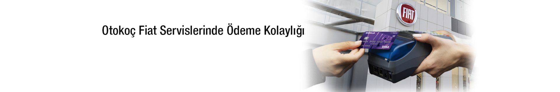 Otokoç Fiat Servisleri'nde Ödeme Kolaylığı