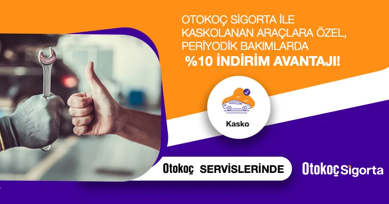 Otokoç Sigorta ile Kaskolanan Araçlara Özel, Otokoç Servislerinde Periyodik Bakımlarda %10 İndirim Avantajı