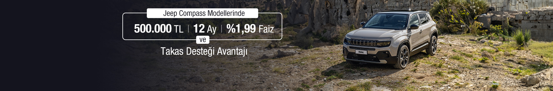 Jeep Compass Modellerinde 500.000 TL 12 Ay %1,99 Faiz ve Takas Desteği Avantajı