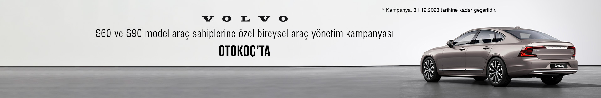S60 ve S90 Model Araçlara Özel Bireysel Araç Yönetim Kampanyası