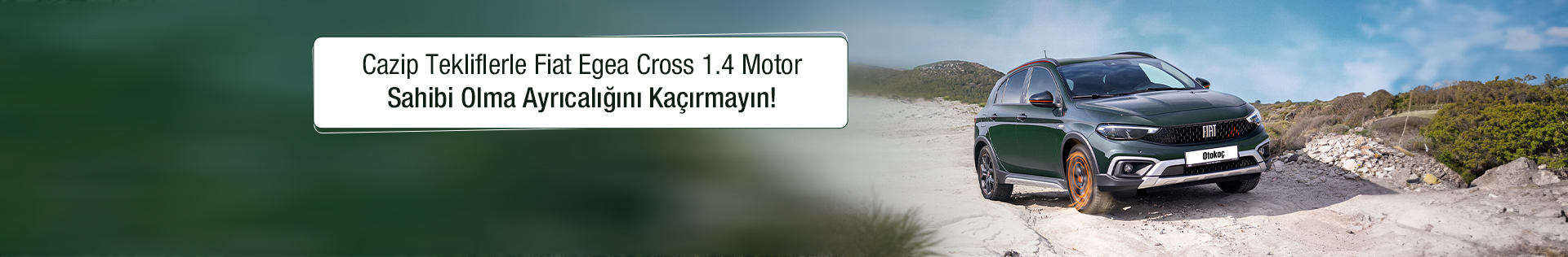Cazip Tekliflerle Fiat Egea Cross 1.4 Motor Sahibi Olma Ayrıcalığını Kaçırmayın!